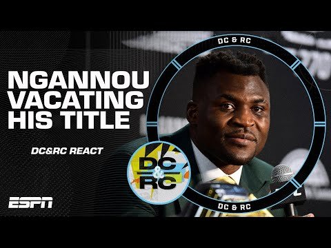 Breaking down Francis Ngannou vacating his title & cutting ties with the UFC | DC&RC