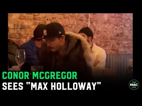 Conor McGregor sees "Max Holloway" at restaurant: "See you for that second fight"