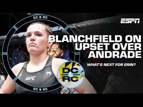 Erin Blanchfield on upset over Jessica Andrade & RC's most anticipated upcoming Bouts | DC & RC