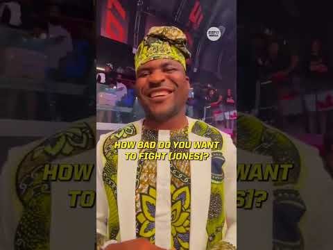 Ngannou 🔊 I've wanted to fight Jones for 3 years