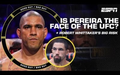 Robert Whittaker’s Big Risk + Is Alex Pereira the face of the UFC? [FULL SHOW] | Good Guy / Bad Guy