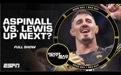 Could the BMF go 0-6 in trilogies? + Derrick Lewis vs. Tom Aspinall! | Good Guy / Bad Guy Podcast